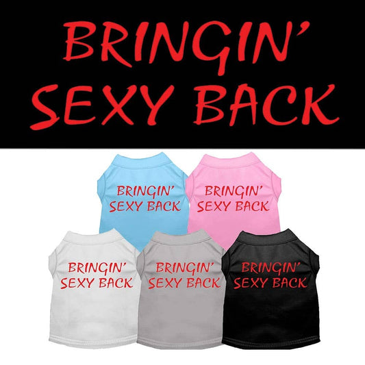 "Bringin' Sexy Back" Male/Female Doggy T-shirt