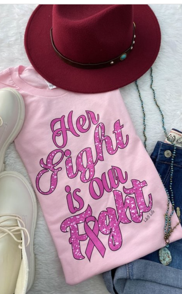 Women/Ladies/Teens/Unisex Her Fight Is Our Fight Breast Cancer  Awareness T-Shirt
